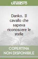 Professionale Danko. Il cavallo che sapeva riconoscere le stelle