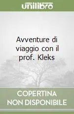 Avventure di viaggio con il prof. Kleks Nuovo Arrivo