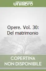 Prezzo Scontato Opere. Vol. 30 Del matrimonio