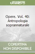 Sconto Opere. Vol. 40 Antropologia soprannaturale (2)