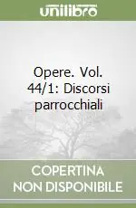 Spedizione Espresso Opere. Vol. 44/1 Discorsi parrocchiali
