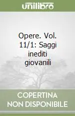 Popolare Opere. Vol. 11/1 Saggi inediti giovanili