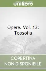 Must-Have Opere. Vol. 13 Teosofia