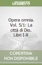Offerta Opera omnia. Vol. 5/1 La città di Dio. Libri I-X