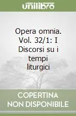Opera omnia. Vol. 32/1 I Discorsi su i tempi liturgici Bestseller
