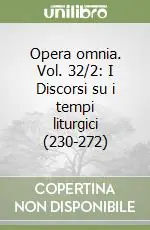 Reso Gratuito Opera omnia. Vol. 32/2 I Discorsi su i tempi liturgici (230-272)