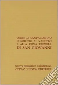 Opera omnia. Vol. 24/2 Commento al Vangelo e alla prima epistola di san Giovanni Scelto Dai Clienti