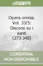 Reso Gratuito Opera omnia. Vol. 33/5 Discorsi su i santi (273-340)
