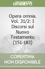 Opera omnia. Vol. 31/2 I Discorsi sul Nuovo Testamento (151-183) Vendita Finale