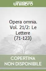 Opera omnia. Vol. 21/2 Le Lettere (71-123) Compra Oggi Stesso