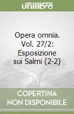 Opera omnia. Vol. 27/2 Esposizione sui Salmi (2-2) Saldi