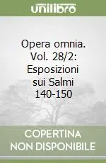 Occasione Opera omnia. Vol. 28/2 Esposizioni sui Salmi 140-150