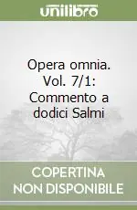Opera omnia. Vol. 7/1 Commento a dodici Salmi Ultima Occasione