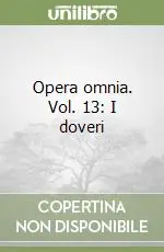 Spedizione Espresso Opera omnia. Vol. 13 I doveri