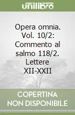Opera omnia. Vol. 10/2 Commento al salmo 118/2. Lettere XII-XXII Compra Adesso