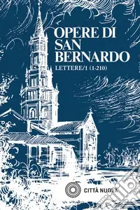 Opere. Vol. 1 Lettere (1-210)Lettere 1-210 Reso Gratuito