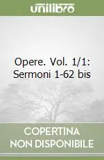 Opere. Vol. 1/1 Sermoni 1-62 bis Professionale