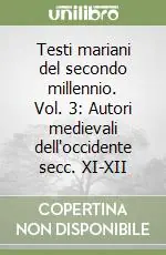 Testi mariani del secondo millennio. Vol. 3 Autori medievali dell‘occidente secc. XI-XII Economico