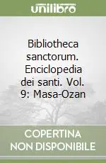 Bibliotheca sanctorum. Enciclopedia dei santi. Vol. 9 Masa-Ozan Prezzo Ridotto