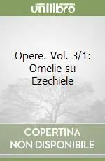 Opere. Vol. 3/1 Omelie su Ezechiele Sconto
