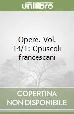 Opere. Vol. 14/1 Opuscoli francescani Promozione