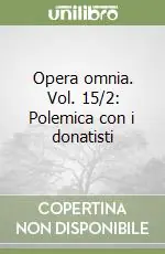 Nuova Collezione Opera omnia. Vol. 15/2 Polemica con i donatisti