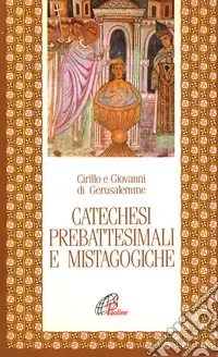 Catechesi prebattesimali e mistagogiche Compra Online