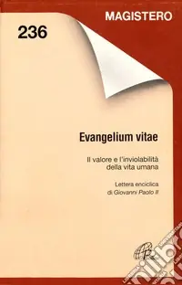 Evangelium vitae. Il valore e l‘inviolabilità della vita umana Prezzo Conveniente