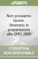Promozione Esclusiva Non possiamo tacere. Itinerario in preparazione alla GMG 2000