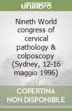 Nineth World congress of cervical pathology & colposcopy (Sydney, 12-16 maggio 1996) Offerta Del Giorno