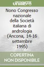 Nono Congresso nazionale della Società italiana di andrologia (Ancona, 14-16 settembre 1995) Compra Online