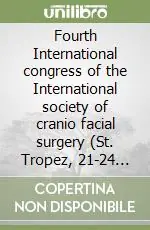 Offerta Limitata Fourth International congress of the International society of cranio facial surgery (St. Tropez, 21-24 ottobre 1995)