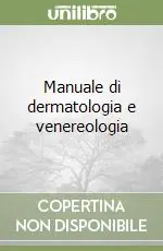 Acquista Ora Manuale di dermatologia e venereologia