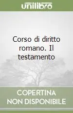 Prezzo Conveniente Corso di diritto romano. Il testamento