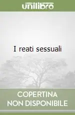 I reati sessuali Ultimissimo Modello