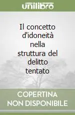 Il concetto d‘idoneità nella struttura del delitto tentato Prezzo Ridotto