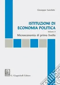 Occasione Istituzioni di economia politica. Vol. 2 Microeconomia di primo livello