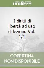 Consegna Rapida I diritti di libertà ad uso di lezioni. Vol. 1/1