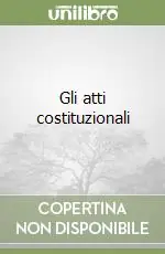 Consegna Rapida Gli atti costituzionali