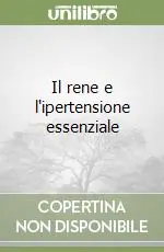 Il rene e l‘ipertensione essenziale Subito Disponibile