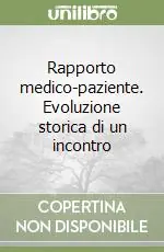 Ultima Occasione Rapporto medico-paziente. Evoluzione storica di un incontro