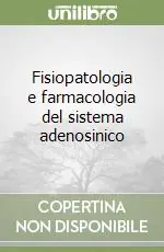 Popolare Fisiopatologia e farmacologia del sistema adenosinico