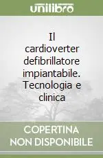 Il cardioverter defibrillatore impiantabile. Tecnologia e clinica Miglior Prezzo