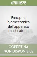 Novità Principi di biomeccanica dell‘apparato masticatorio