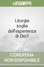 Must-Have Liturgia soglia dell‘esperienza di Dio?