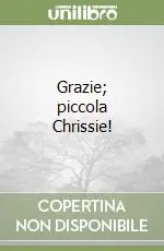 Grazie; piccola Chrissie! Nuova Collezione