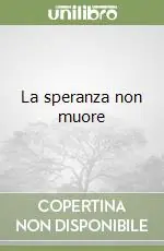 La speranza non muore Compra Oggi Stesso