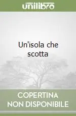 Un‘isola che scotta Miglior Prezzo