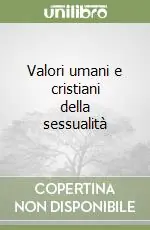 Must-Have Valori umani e cristiani della sessualità