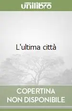 Offerta Lampo L‘ultima città